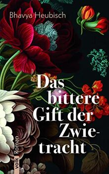 Das bittere Gift der Zwietracht: Roman