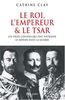 Le roi, l'empereur et le tsar : Les trois cousins qui précipitèrent le monde dans la guerre
