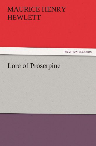 Lore of Proserpine (TREDITION CLASSICS)