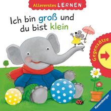 Ich bin groß und du bist klein: Allererstes Lernen