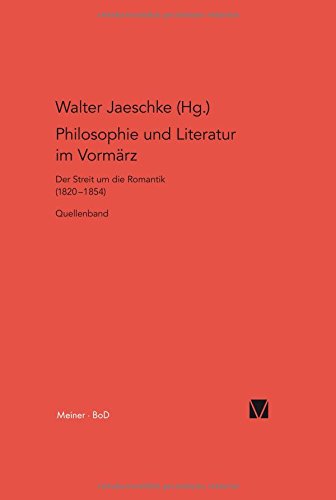 Philosophie und Literatur im Vormärz: Der Streit um die Romantik (1820-1854) / Quellenband