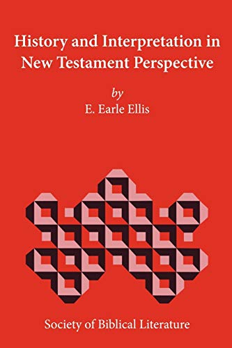 History and Interpretation in New Testament Perspective (Biblical Interpretation Series, Band 54)