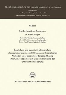 Darstellung und quantitative Behandlung stochastischer Abläufe mit Hilfe graphentheoretischer Methoden unter besonderer Berücksichtigung ihrer ... des Landes Nordrhein-Westfalen)