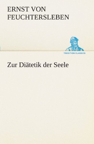 Zur Diätetik der Seele (TREDITION CLASSICS)