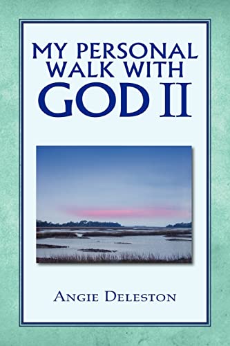 My Personal Walk With God II