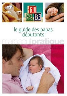 Le guide des papas débutants