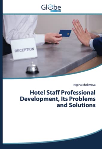 Hotel Staff Professional Development, Its Problems and Solutions
