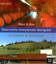 Wein & Bau, Österreichs innovativste Weingüter