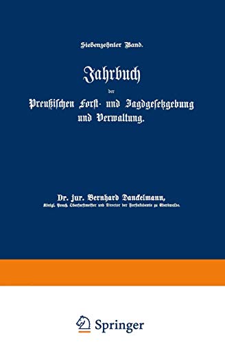 Jahrbuch der Preußischen Forst- und Jagdgesetzgebung und Verwaltung: Siebzehnter Band