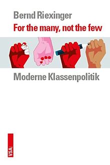 Neue Klassenpolitik: Solidarität der Vielen statt Herrschaft der Wenigen von Riexinger, Bernd | Buch | Zustand sehr gut