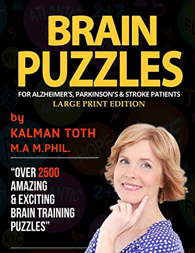 Kalman Toth M. A. M. Phil. Brain Puzzles For Alzheimer's, Parkinson's & Stroke Patients, Large Print Edition