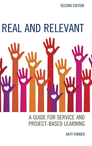 Real and Relevant: A Guide for Service and Project-Based Learning, Second Edition