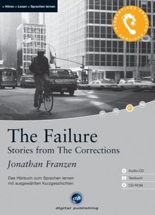 The Failure. Stories from The Corrections: Das Hörbuch zum Sprachen lernen mit ausgewählten Kurzgeschichten. Niveau B1