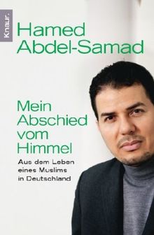 Mein Abschied vom Himmel: Aus dem Leben eines Muslims in Deutschland