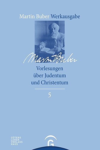 Martin Buber-Werkausgabe (MBW): Vorlesungen über Judentum und Christentum