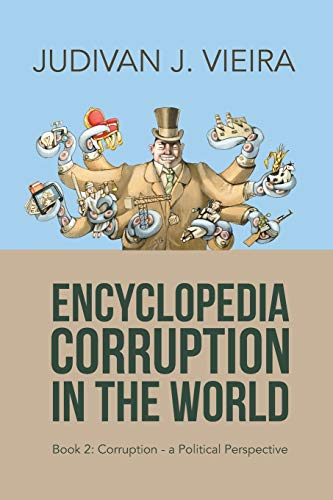 Encyclopedia Corruption in the World: Book 2: Corruption—a Political Perspective