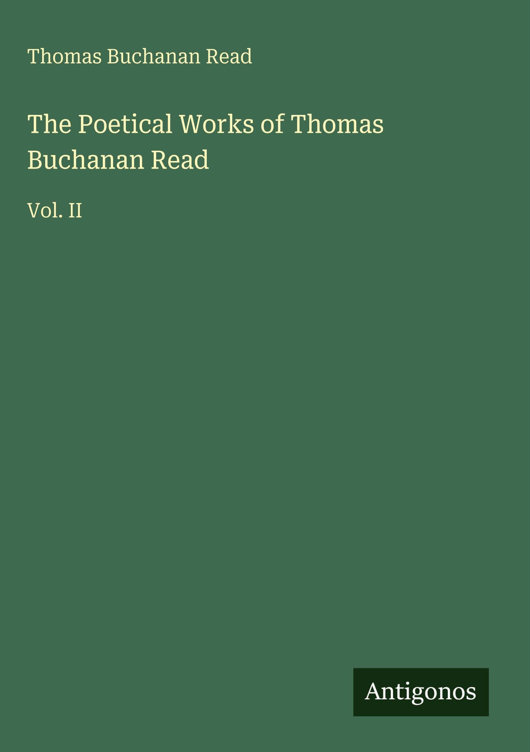 The Poetical Works of Thomas Buchanan Read: Vol. II