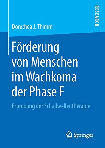 Förderung von Menschen im Wachkoma der Phase F: Erprobung der Schallwellentherapie