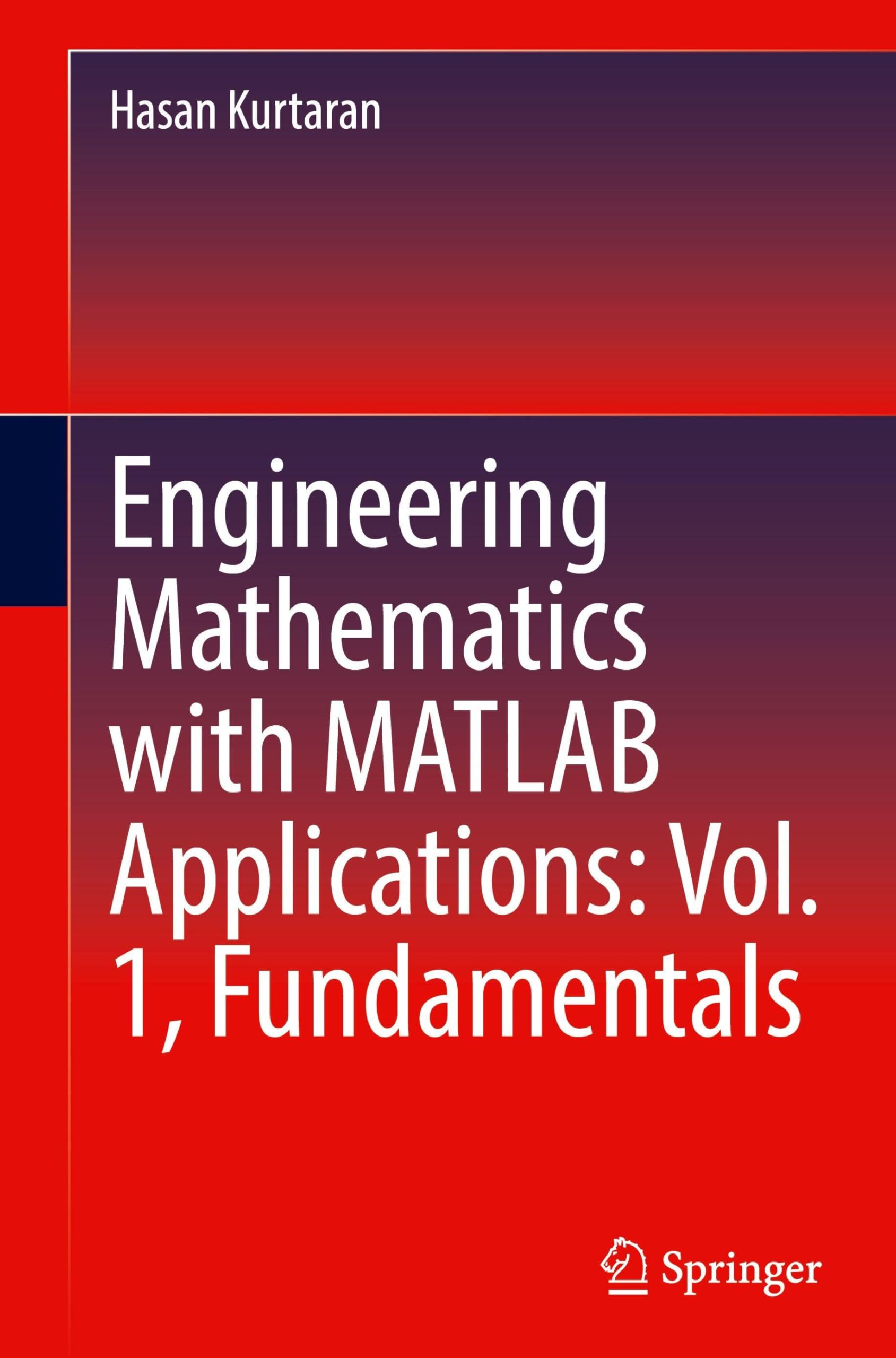 Engineering Mathematics with MATLAB Applications: Vol. 1, Fundamentals