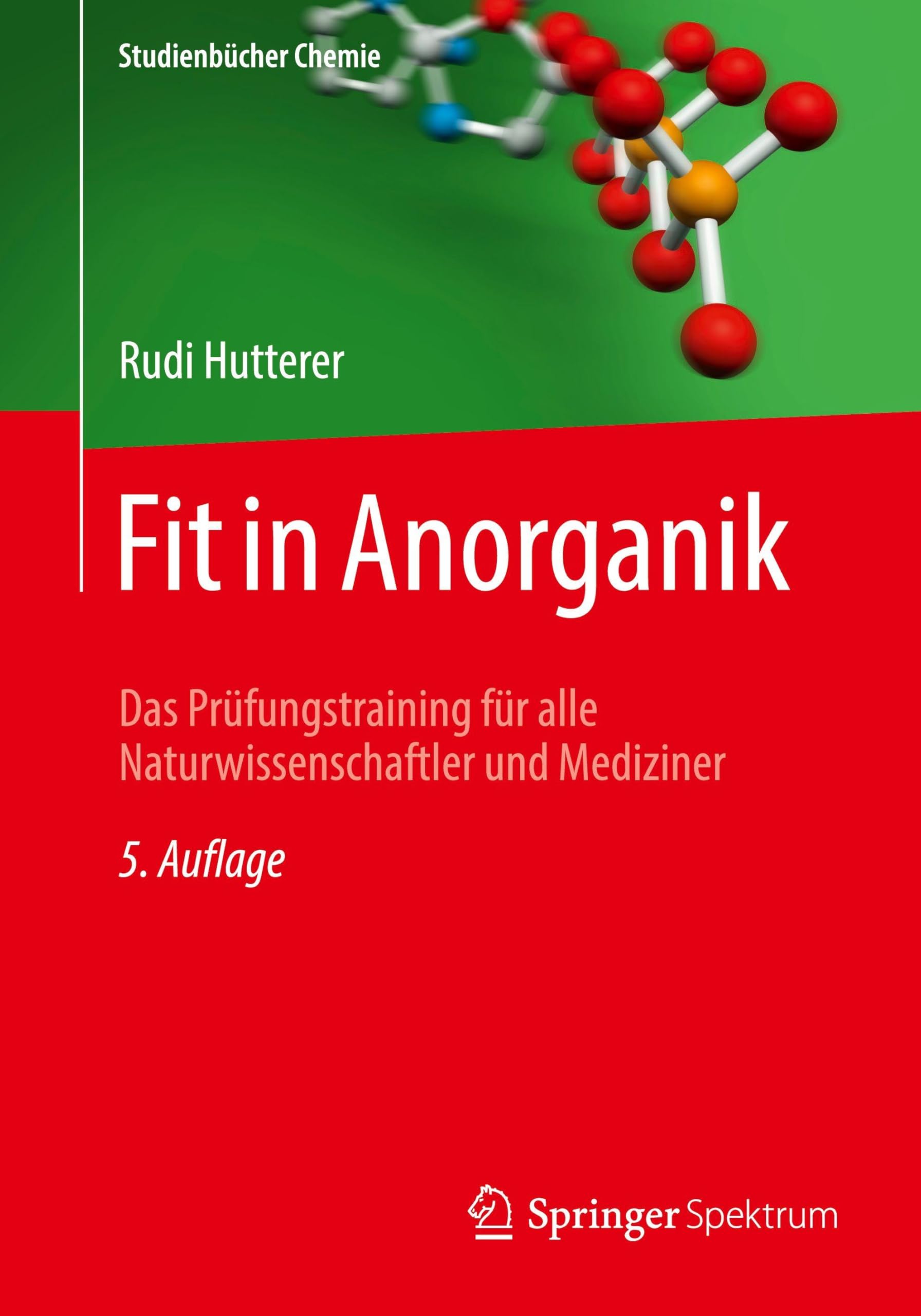 Fit in Anorganik: Das Prüfungstraining für alle Naturwissenschaftler und Mediziner (Studienbücher Chemie)