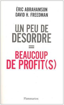 Un peu de désordre = beaucoup de profit(s)