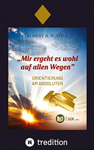 Mir ergeht es wohl auf allen Wegen: Orientierung am Absoluten