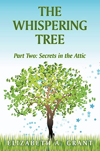 The Whispering Tree: Part Two: Secrets in the Attic