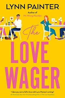 The Love Wager: The addictive fake dating romcom from the author of Mr Wrong Number