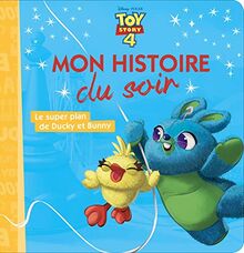 TOY STORY 4 - Mon histoire du soir - Le super plan de Ducky et Bunny - Disney Pixar | Buch | Zustand gut