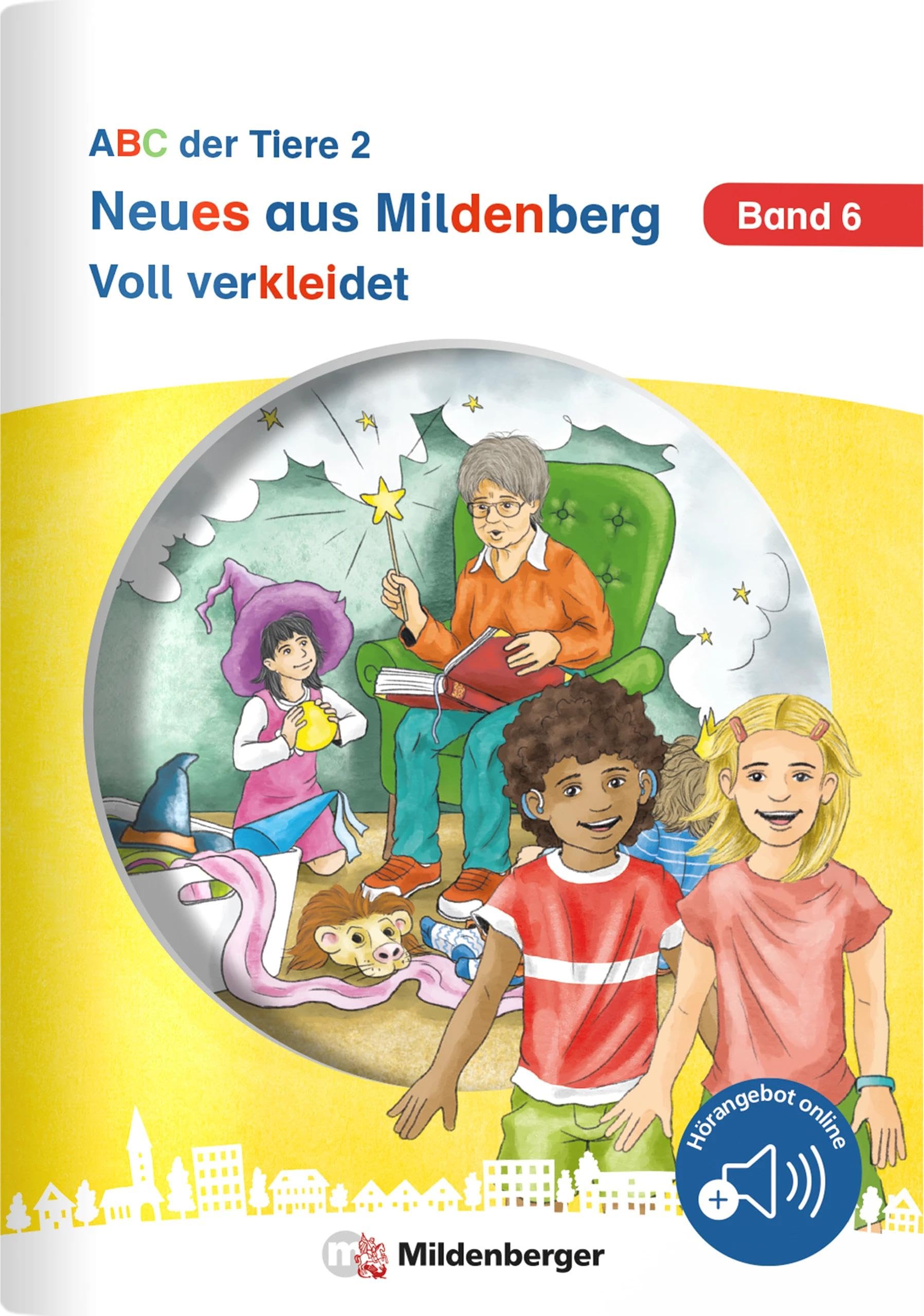 Neues aus Mildenberg – Voll verkleidet: Neue Geschichten von Mia, Mio und ihren Freunden Band 6 (Neues aus Mildenberg, ABC der Tiere 2)