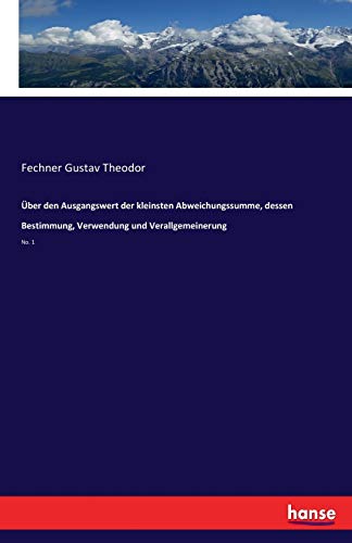 Über den Ausgangswert der kleinsten Abweichungssumme, dessen Bestimmung, Verwendung und Verallgemeinerung: No. 1