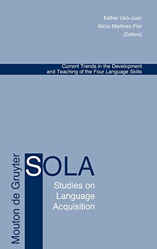 Current Trends in the Development and Teaching of the four Language Skills (Studies on Language Acquisition [SOLA], Band 29)