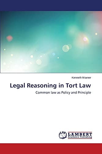 Legal Reasoning in Tort Law: Common law as Policy and Principle