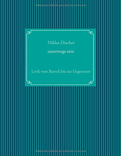 Unterwegs sein Lyrik vom Barock bis zur Gegenwart: Zentralabitur NRW Deutsch GK/LK