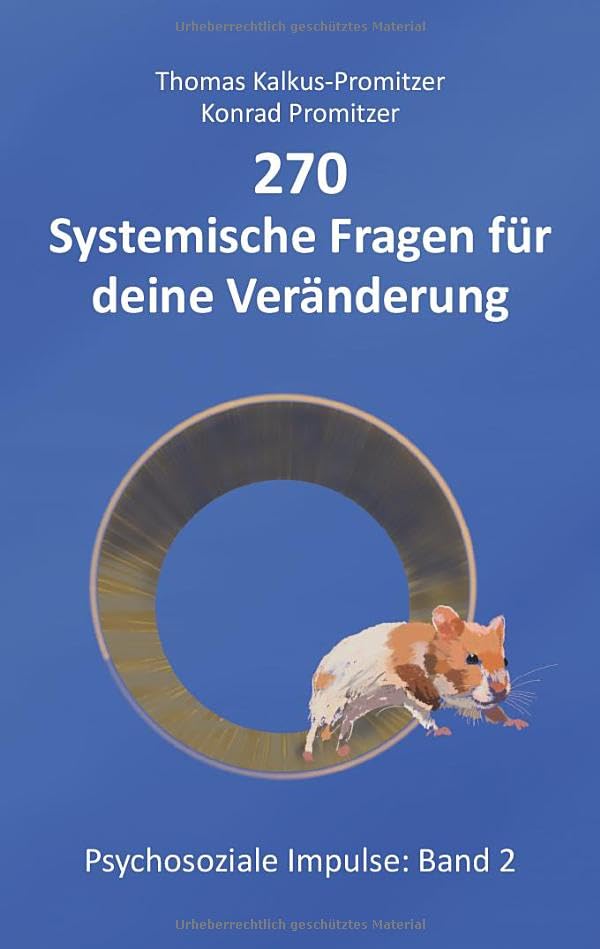270 Systemische Fragen für deine Veränderung (Psychosoziale Impulse)