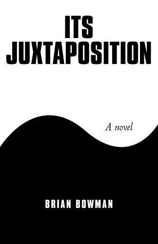 Its Juxtaposition: A Novel