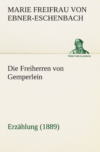 Die Freiherren von Gemperlein: Erzählung (1889) (TREDITION CLASSICS)