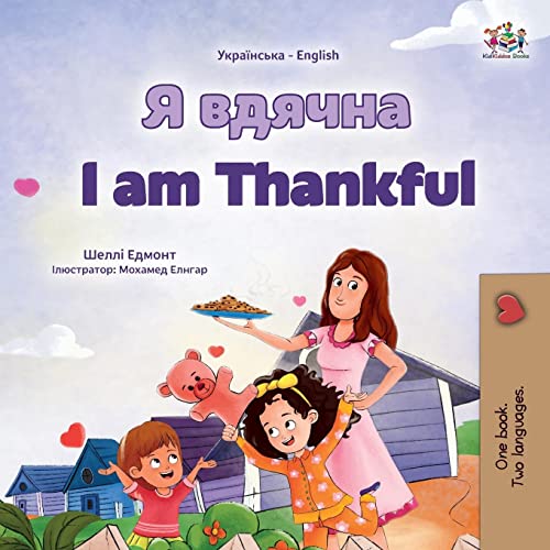 I am Thankful (Ukrainian English Bilingual Children's Book) (Ukrainian English Bilingual Collection)