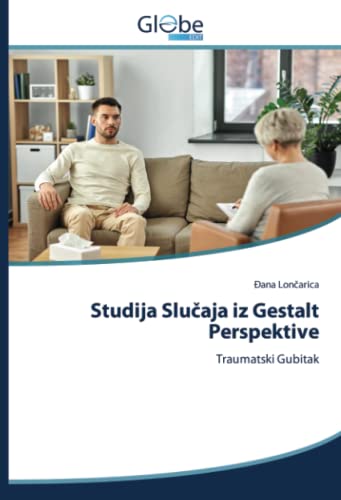Studija Slučaja iz Gestalt Perspektive: Traumatski Gubitak