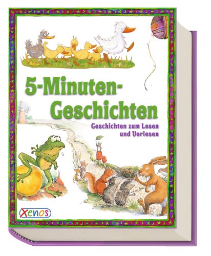 5-Minuten-Geschichten: Geschichten zum Lesen und Vorlesen