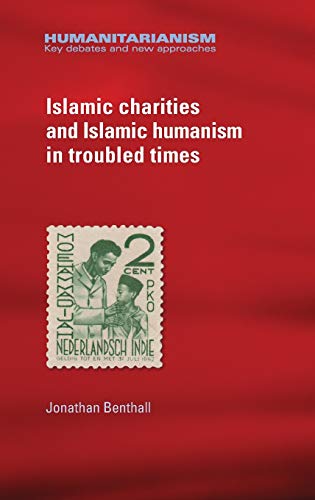 Islamic charities and Islamic humanism in troubled times (Humanitarianism)