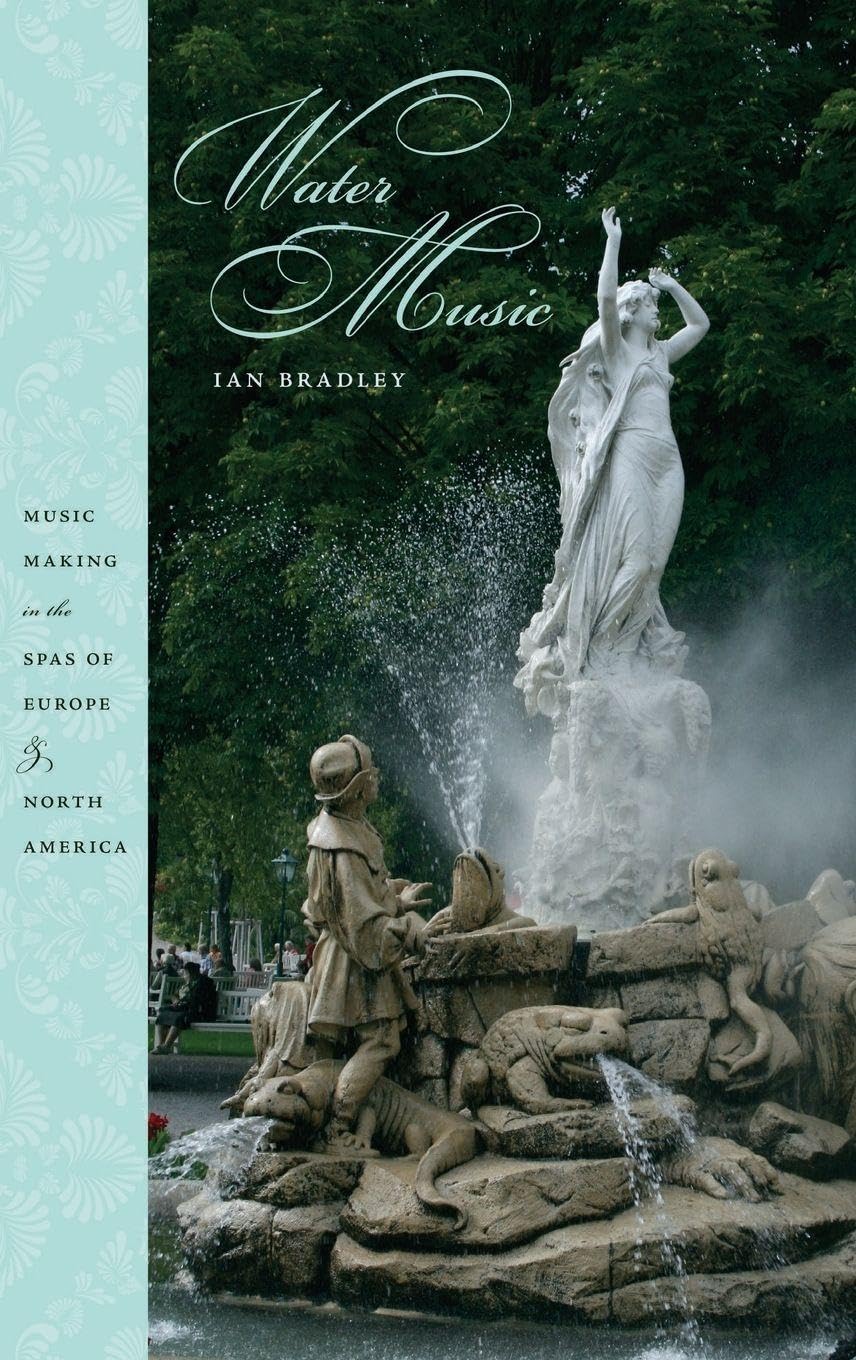 Water Music: Making Music in the Spas of Europe and North America