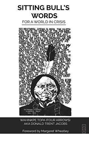 Sitting Bull's Words: For a World in Crisis (Community Wisdom, Band 2)