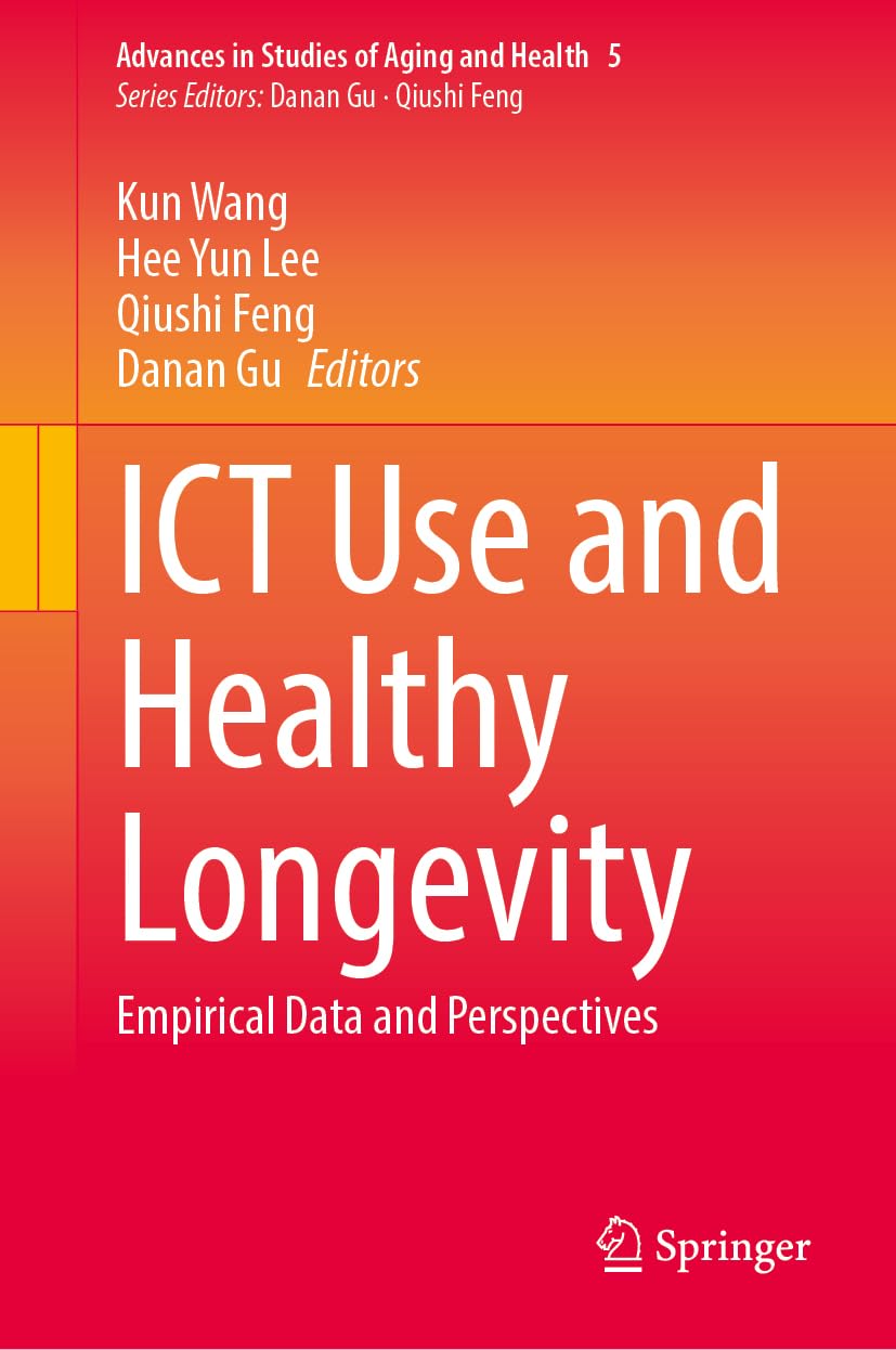 ICT Use and Healthy Longevity: Empirical Data and Perspectives (Advances in Studies of Aging and Health, 5, Band 5)