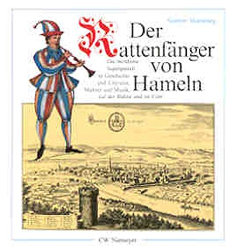 Der Rattenfänger von Hameln: Ein Lese-, Lieder-, Bilder-Buch