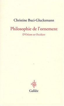 Philosophie de l'ornement : d'Orient en Occident