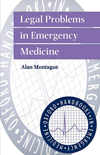 Legal Problems in Emergency Medicine (Oxford Handbooks in Emergency Medicine, Band 15)