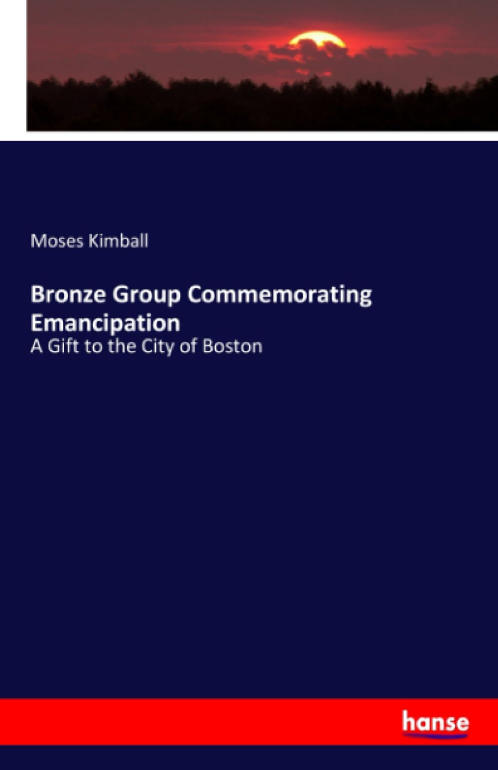Bronze Group Commemorating Emancipation: A Gift to the City of Boston
