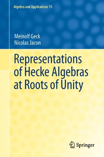 Representations of Hecke Algebras at Roots of Unity (Algebra and Applications, Band 15)