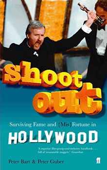 Shoot Out: Surving Fame and (Mis)Fortune in Hollywood: Surviving Fame and (Mis)Fortune in Hollywood